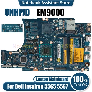 За лаптоп Dell Inspiron 5565 5567 дънна Платка LA-D804P 0NHPJD EM9000 Тествана на дънна Платка на лаптоп