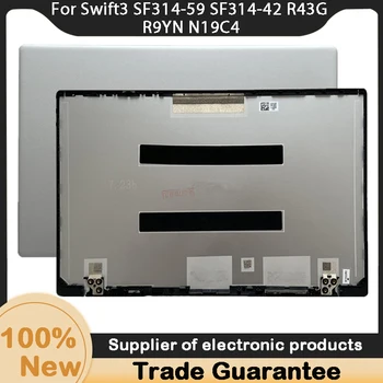 Нов За Acer Swift3 SF314-59 SF314-42 R43G R9YN N19C4 LCD дисплей За лаптоп Делото Горен Калъф AM2WG000100